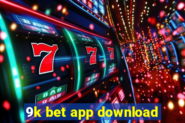 9k bet app download